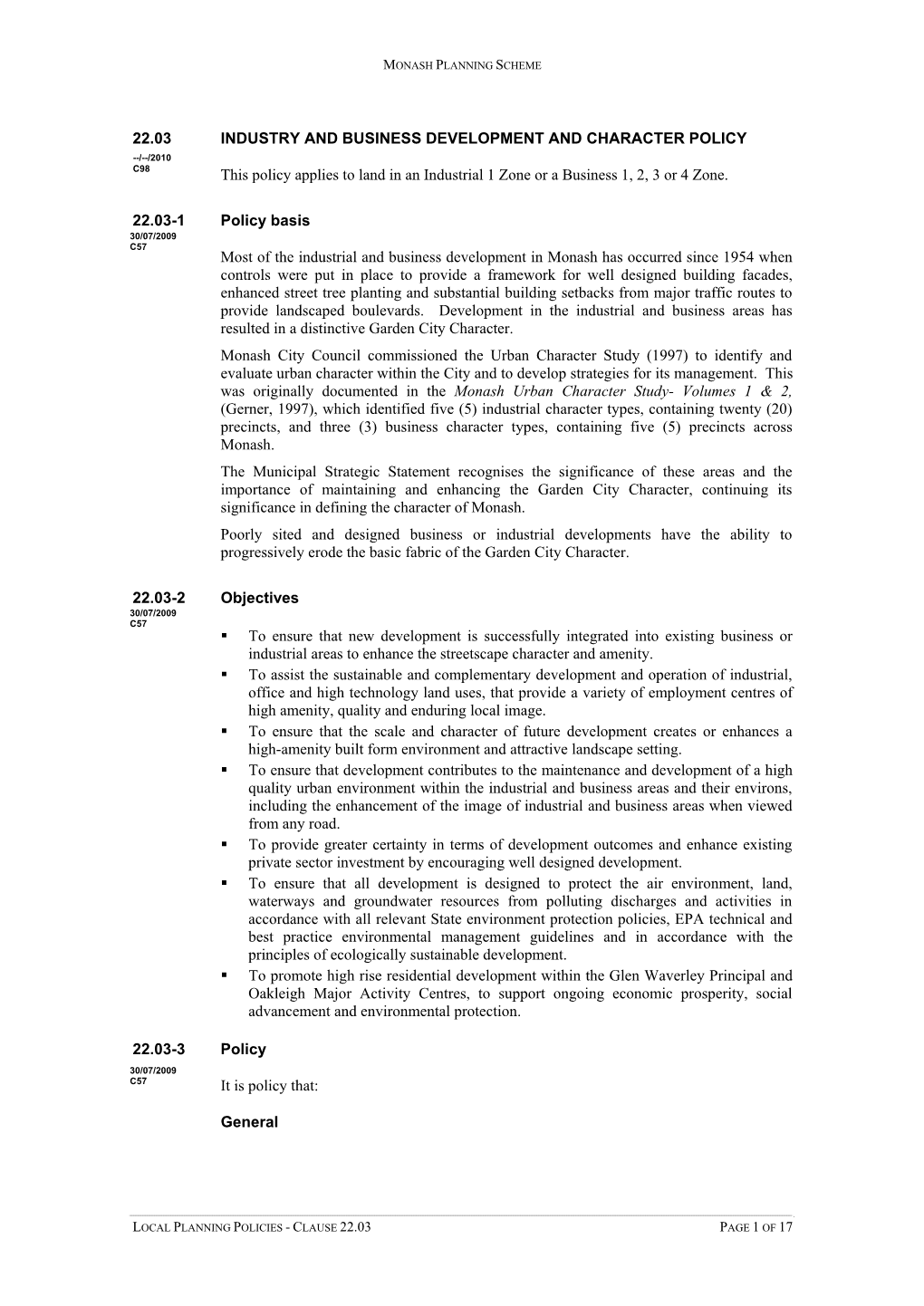 22.03 INDUSTRY and BUSINESS DEVELOPMENT and CHARACTER POLICY --/--/2010 C98 This Policy Applies to Land in an Industrial 1 Zone Or a Business 1, 2, 3 Or 4 Zone