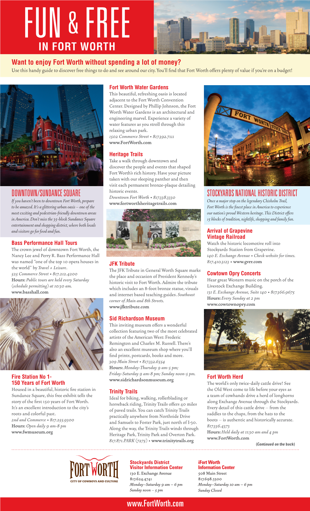 IN FORT WORTH Want to Enjoy Fort Worth Without Spending a Lot of Money? Use This Handy Guide to Discover Free Things to Do and See Around Our City