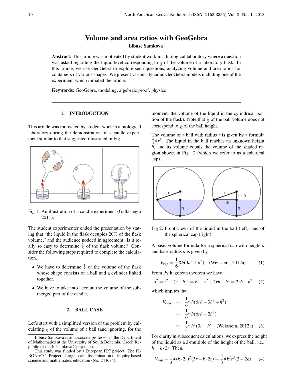 Volume and Area Ratios with Geogebra Libuse Samkova