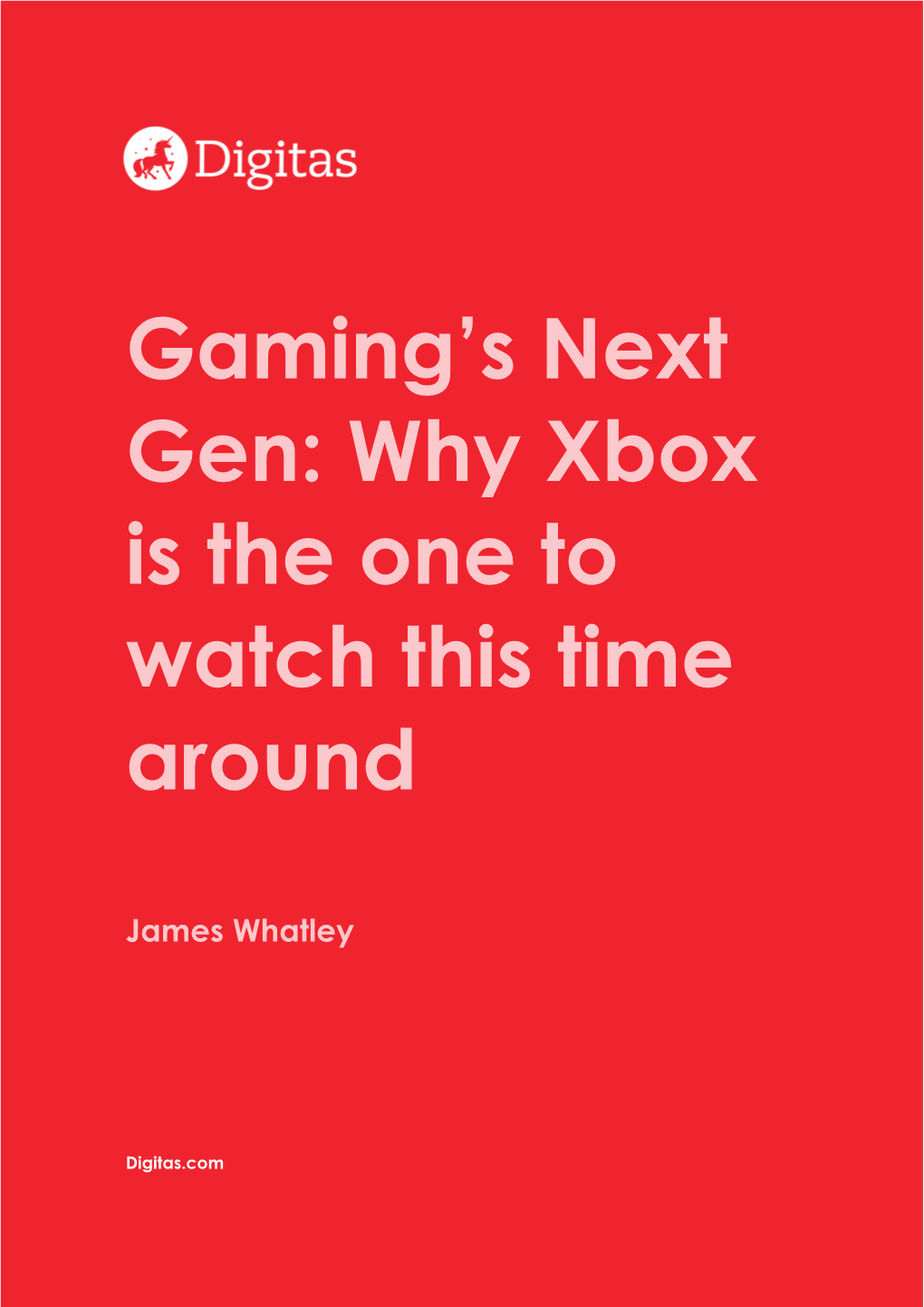 Digitas.Com a Short Piece on Why, After Taking Such a Beating in the Xbox One Vs Playstation 4 Generation, Xbox Has Its House in Order for Series X and Beyond