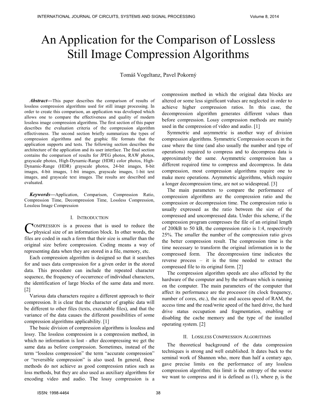 An Application for the Comparison of Lossless Still Image Compression Algorithms