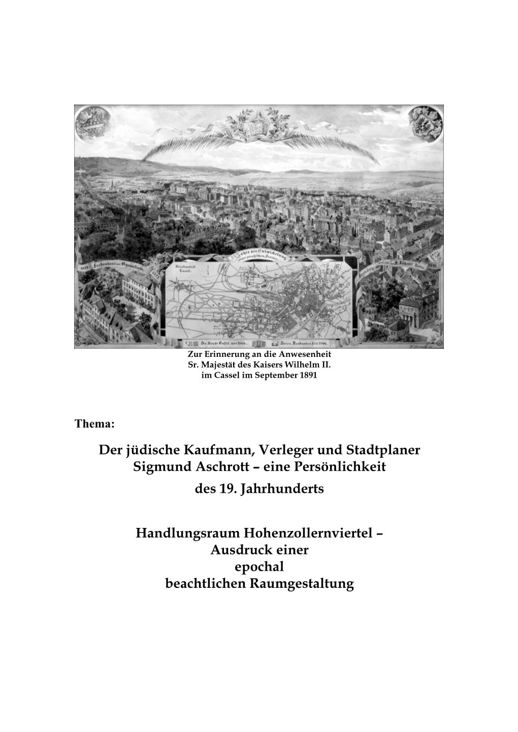 Der Jüdische Kaufmann, Verleger Und Stadtplaner Sigmund Aschrott – Eine Persönlichkeit Des 19