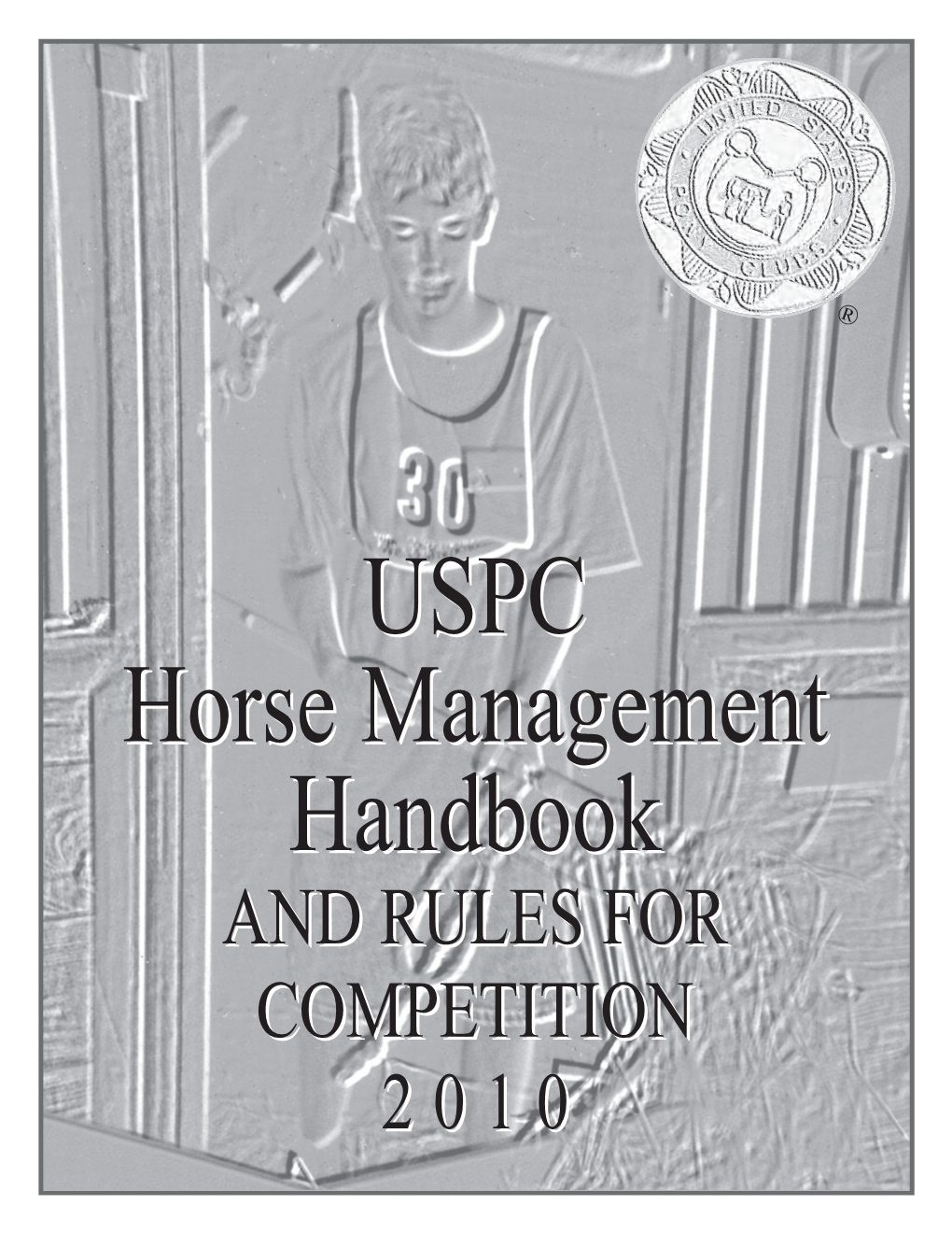 USPC Horse Management Handbook & Rules for Rallies 2010