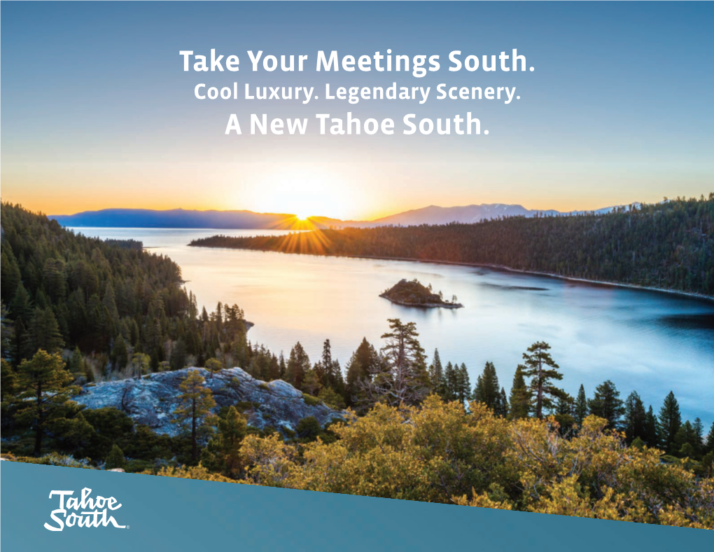 Take Your Meetings South. a New Tahoe South