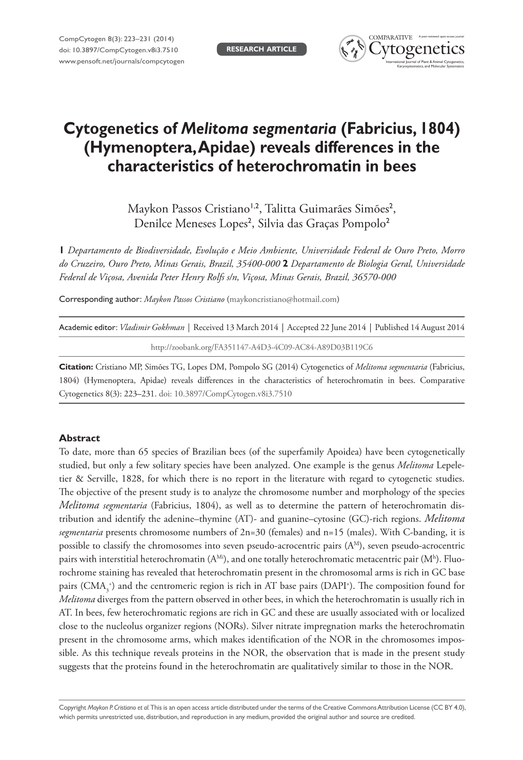 ﻿﻿﻿﻿﻿﻿Cytogenetics of ﻿﻿Melitoma Segmentaria﻿﻿ (Fabricius, 1804) (Hymenoptera, Apidae) Reveals Differences I