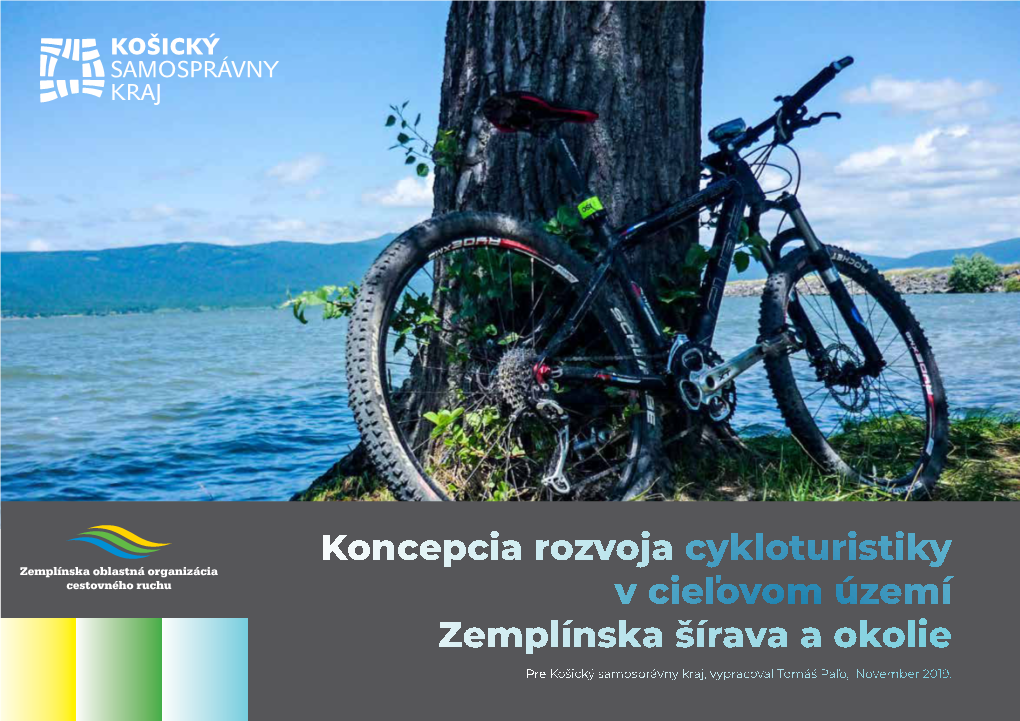 Koncepcia Rozvoja Cykloturistiky V Cieľovom Území Zemplínska Šírava a Okolie Pre Košický Samosprávny Kraj, Vypracoval Tomáš Paľo, November 2019