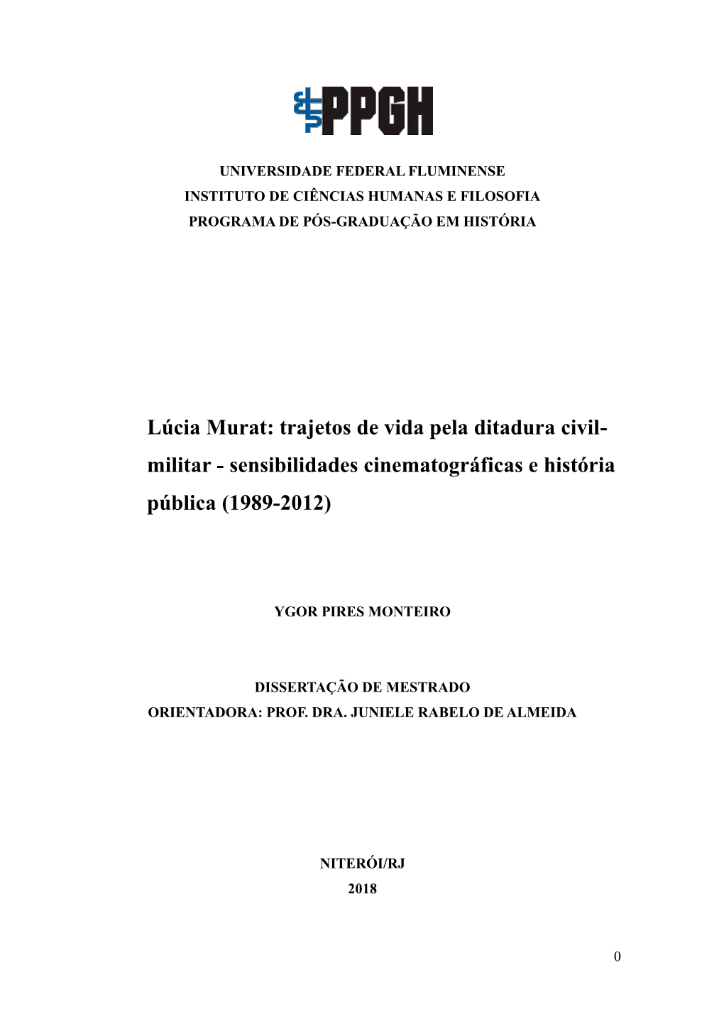 Lúcia Murat: Trajetos De Vida Pela Ditadura Civil- Militar - Sensibilidades Cinematográficas E História Pública (1989-2012)