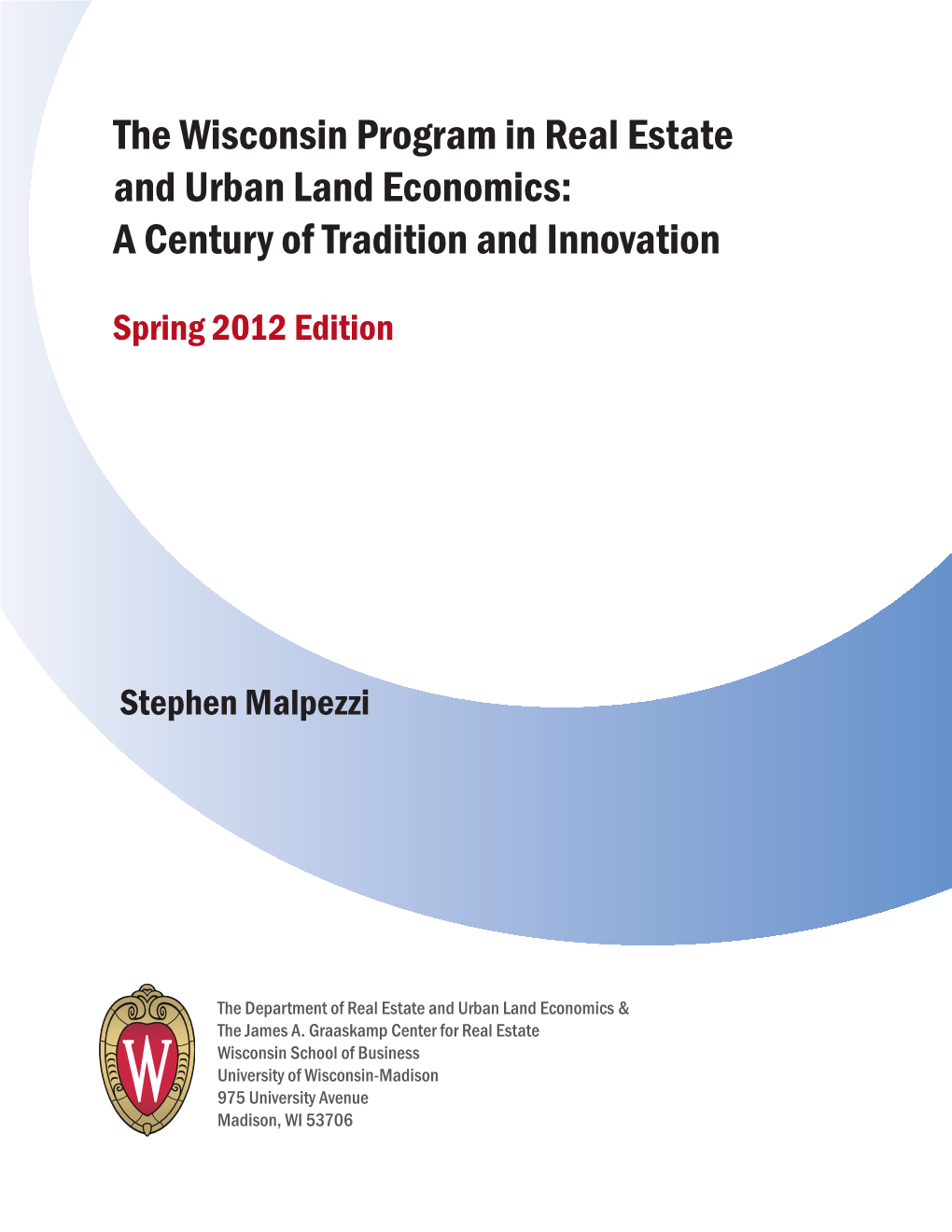The Wisconsin Program in Real Estate and Urban Land Economics: a Century of Tradition and Innovation