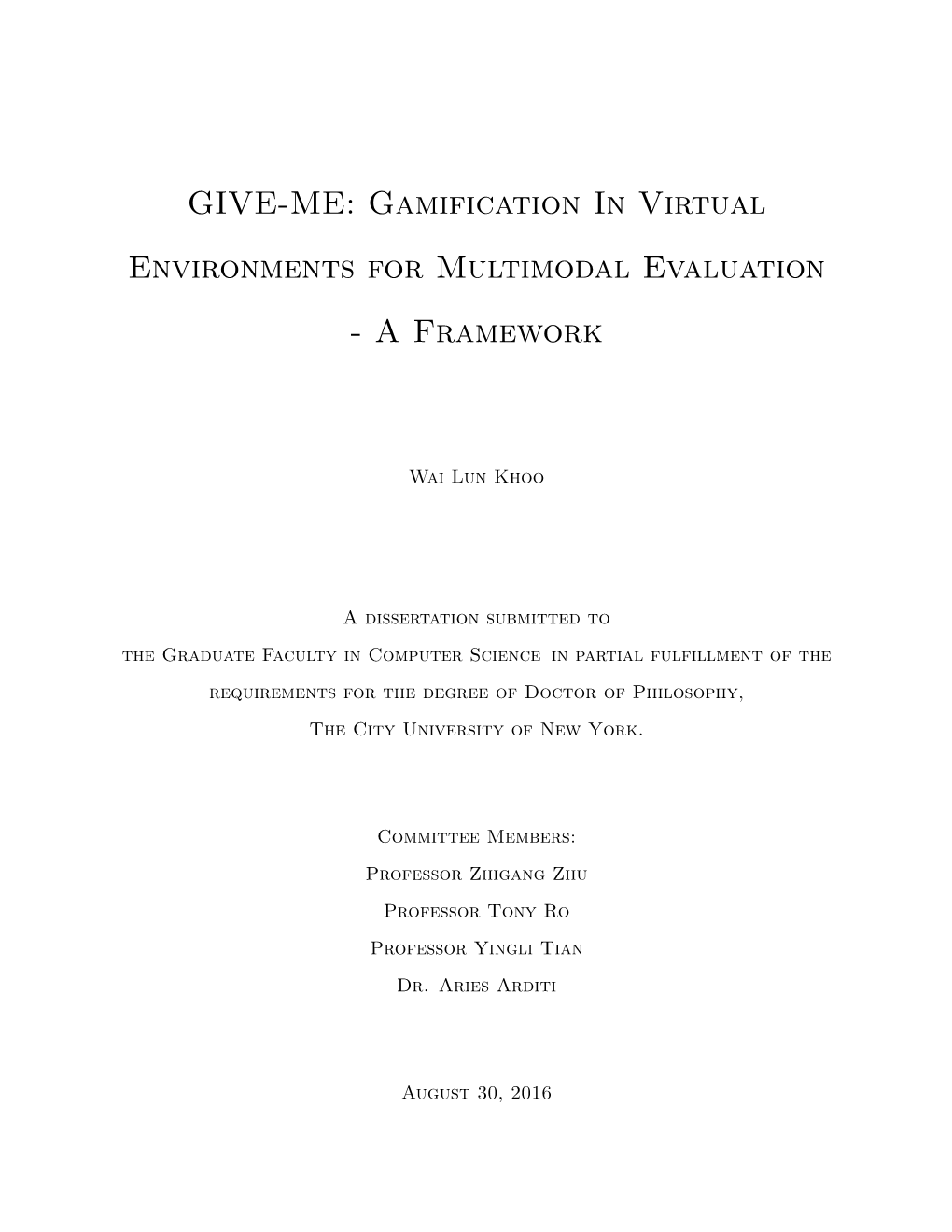 GIVE-ME: Gamification in Virtual Environments for Multimodal Evaluation- a Framework