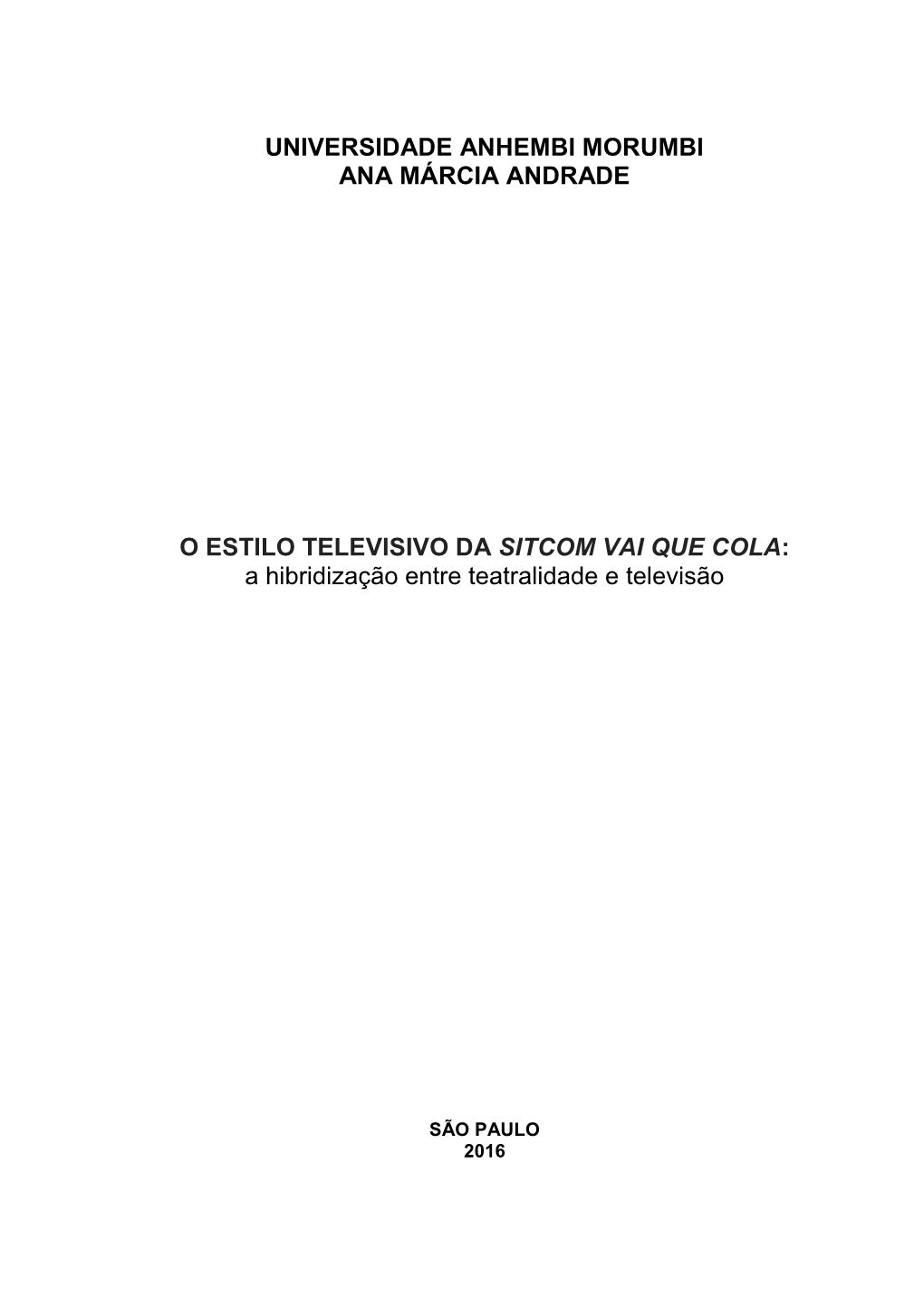 O ESTILO TELEVISIVO DA SITCOM VAI QUE COLA: a Hibridização Entre Teatralidade E Televisão