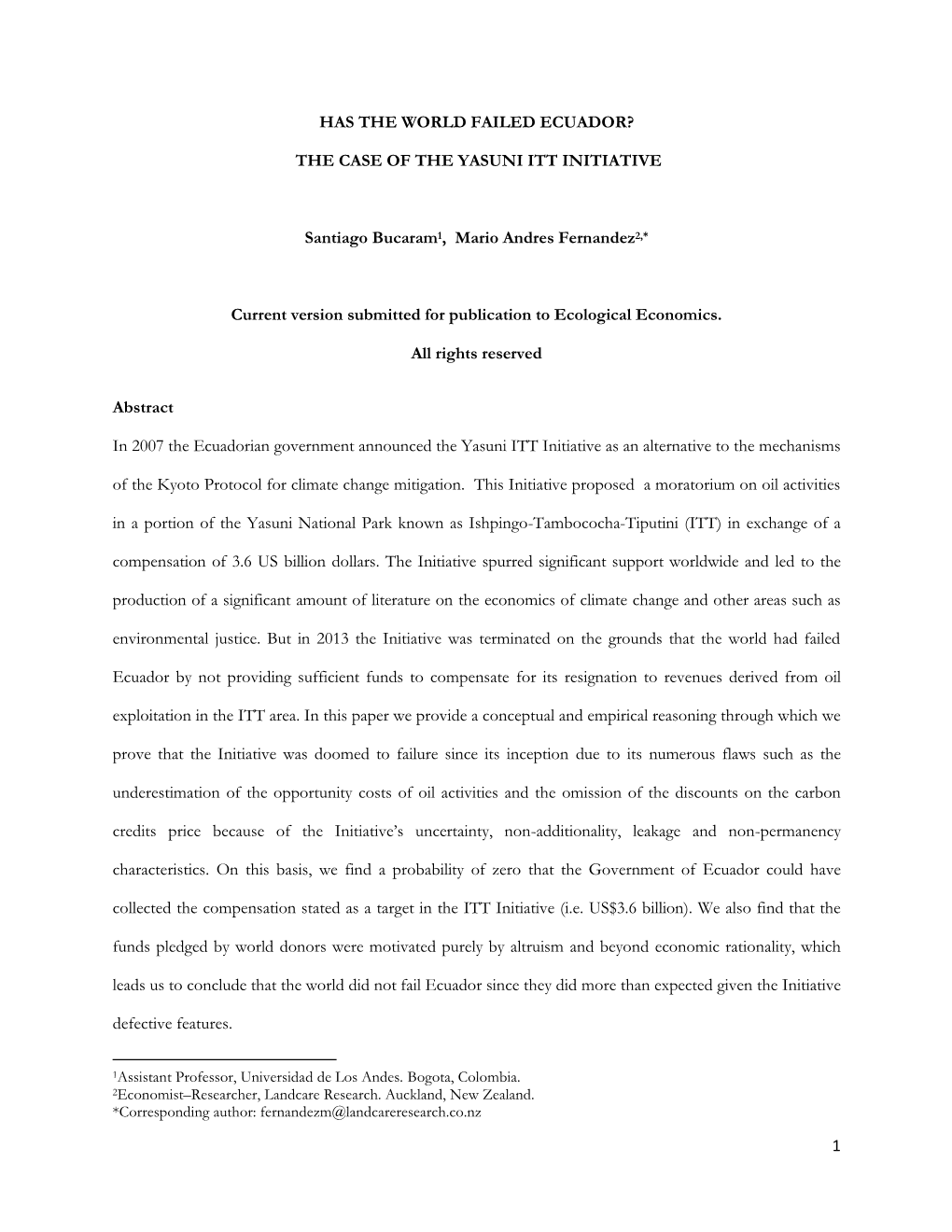 1 HAS the WORLD FAILED ECUADOR? the CASE of the YASUNI ITT INITIATIVE Santiago Bucaram1, Mario Andres Fernandez2,* Current