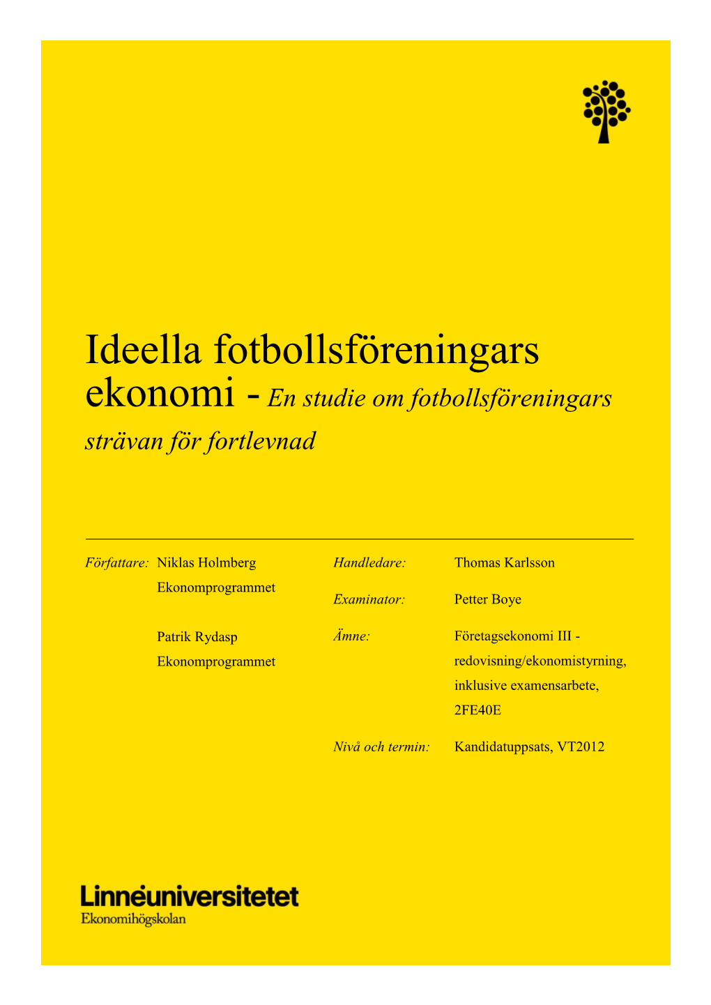 Ideella Fotbollsföreningars Ekonomi - En Studie Om Fotbollsföreningars Strävan För Fortlevnad