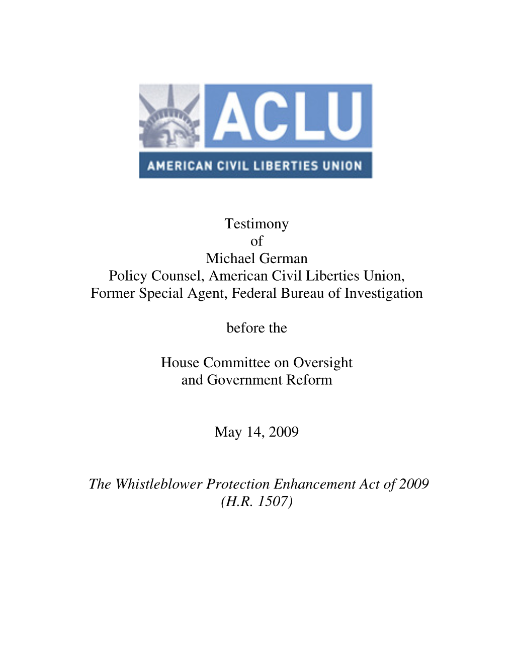 Testimony of Michael German Policy Counsel, American Civil Liberties Union, Former Special Agent, Federal Bureau of Investigation