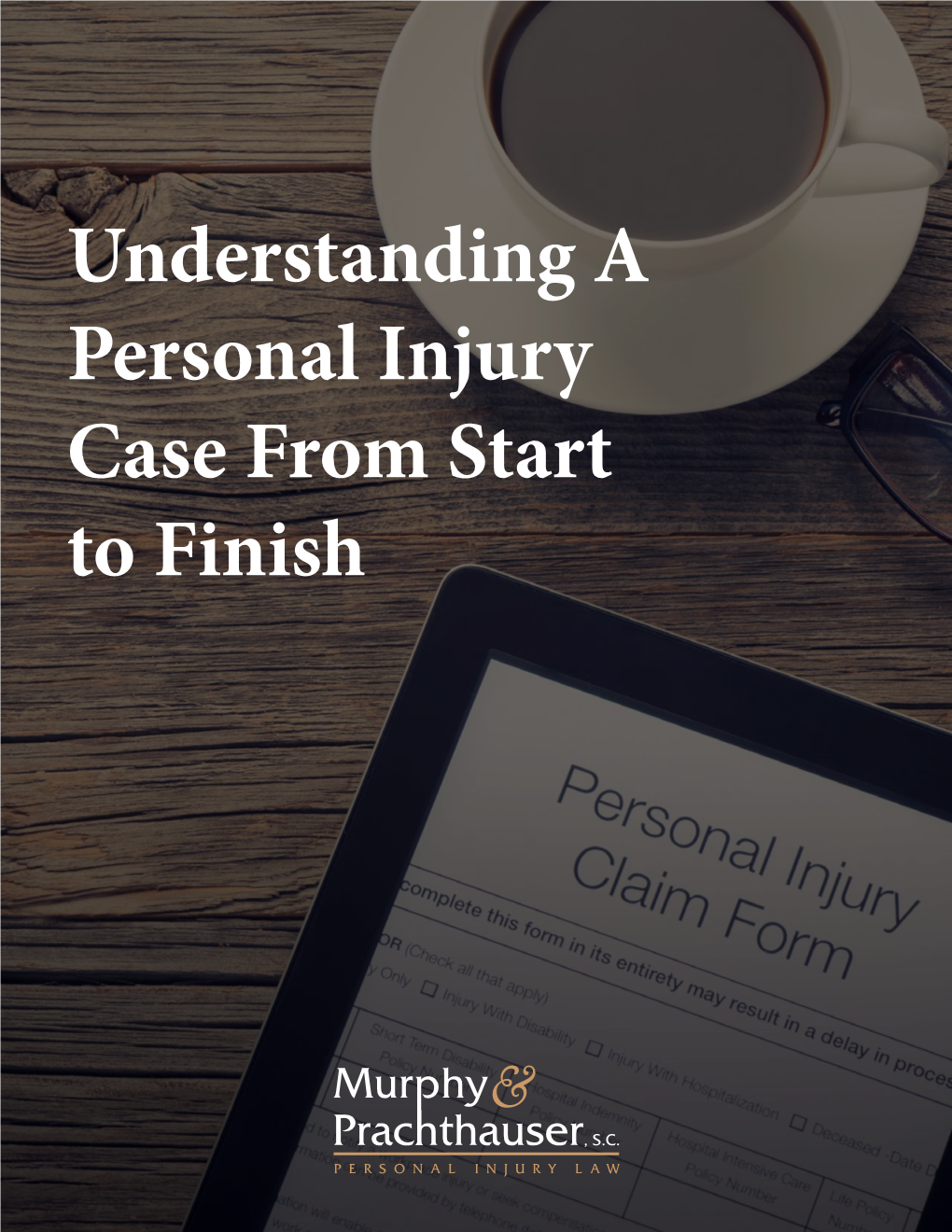 Understanding a Personal Injury Case from Start to Finish Understanding a Personal Injury Case from Start to Finish