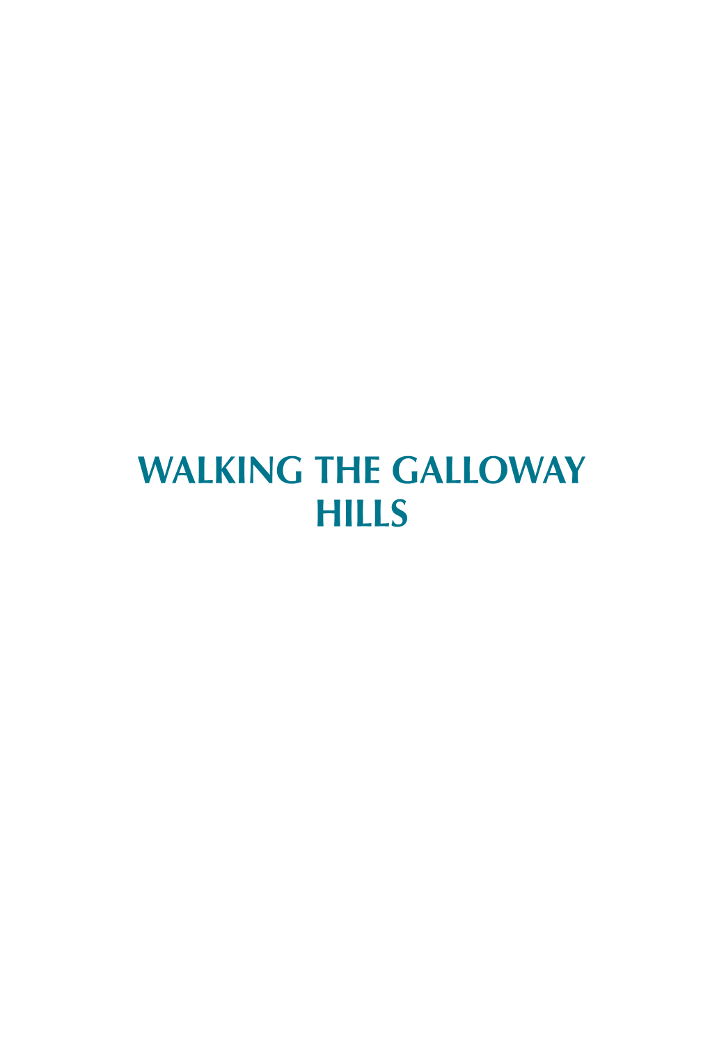 WALKING the GALLOWAY HILLS About the Author Ronald Turnbull Was Born in St Andrews, Scotland, Into an Energetic Fellwalking Family