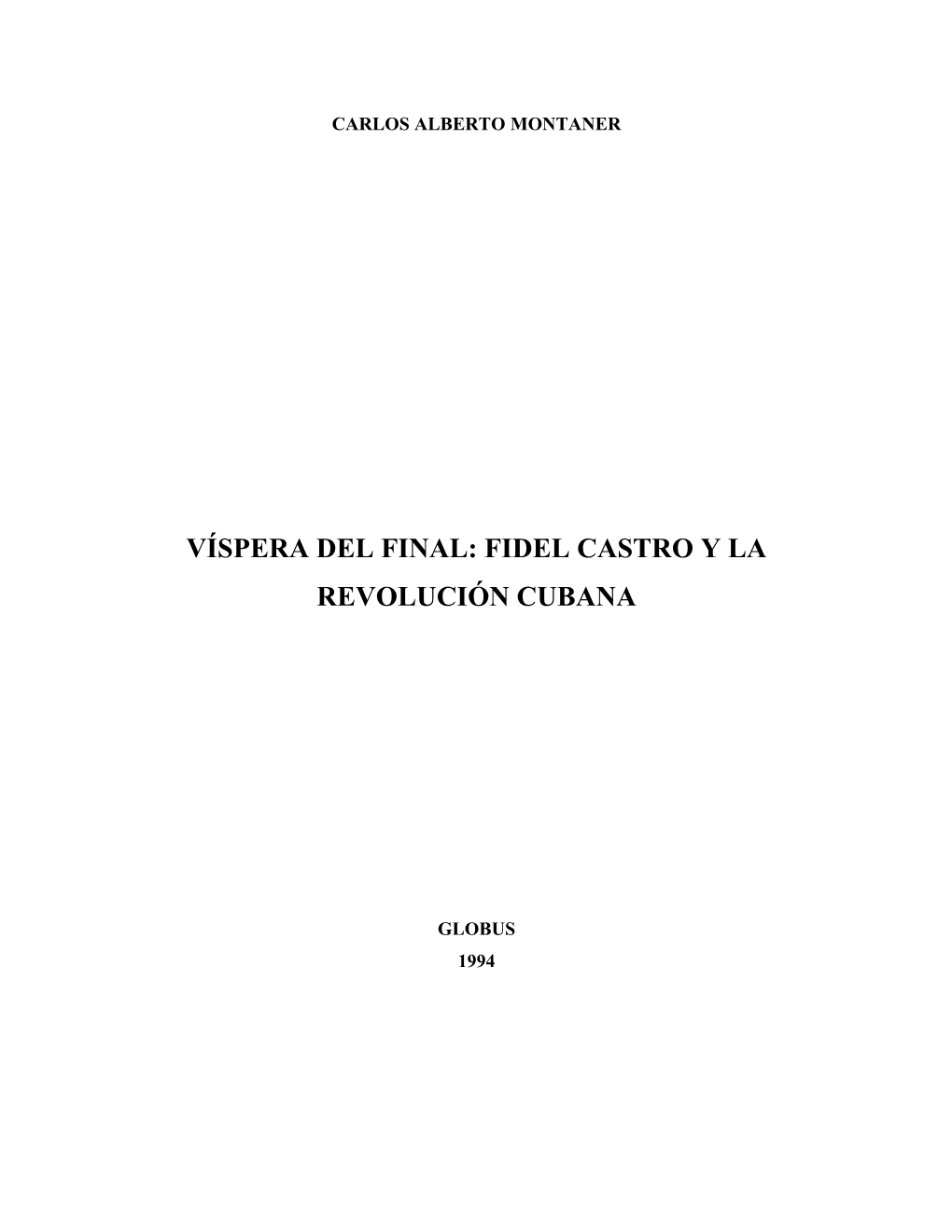 Víspera Del Final: Fidel Castro Y La Revolución Cubana