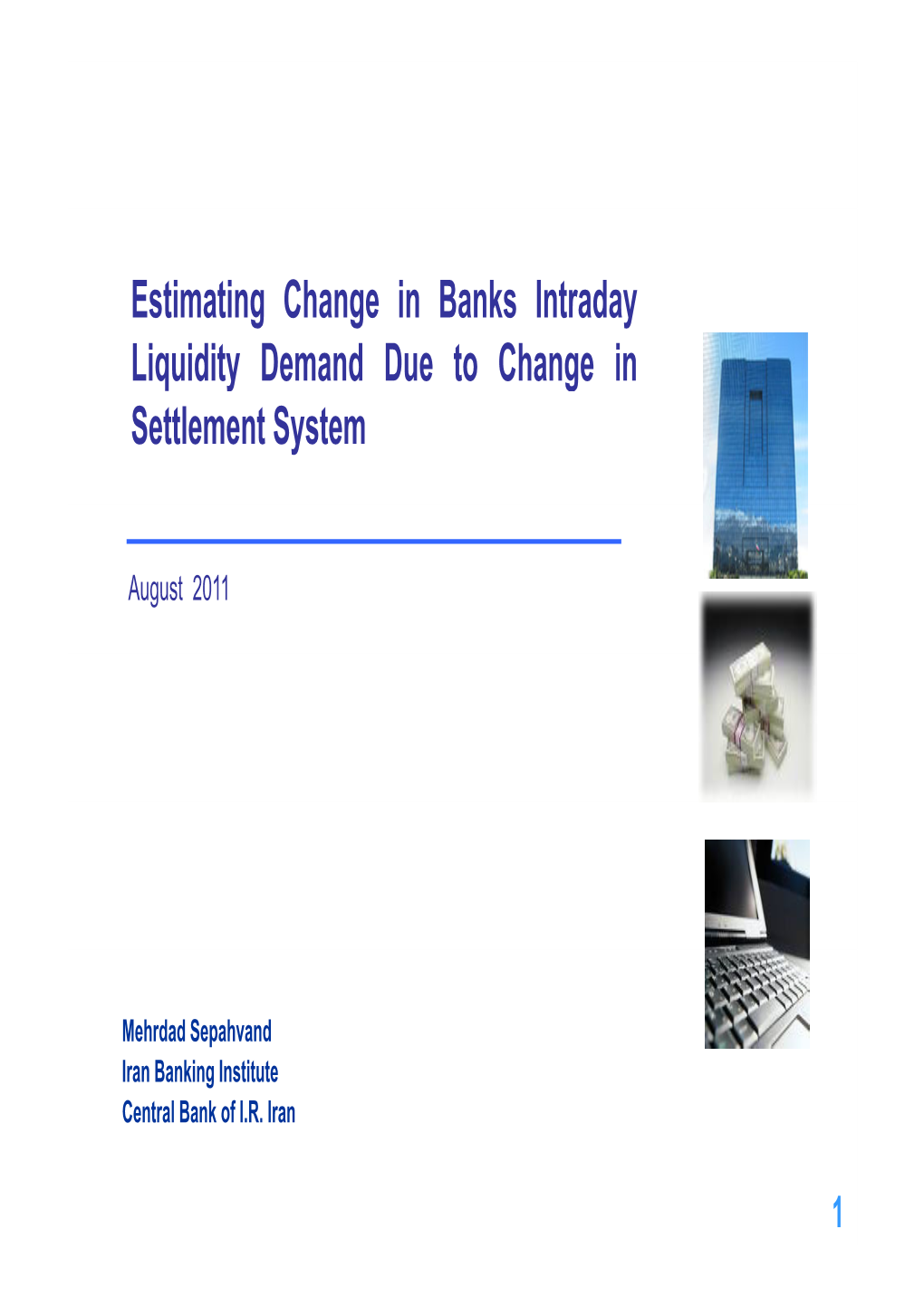 Estimating Change in Banks Intraday Liquidity Demand Due to Change in Settlement System