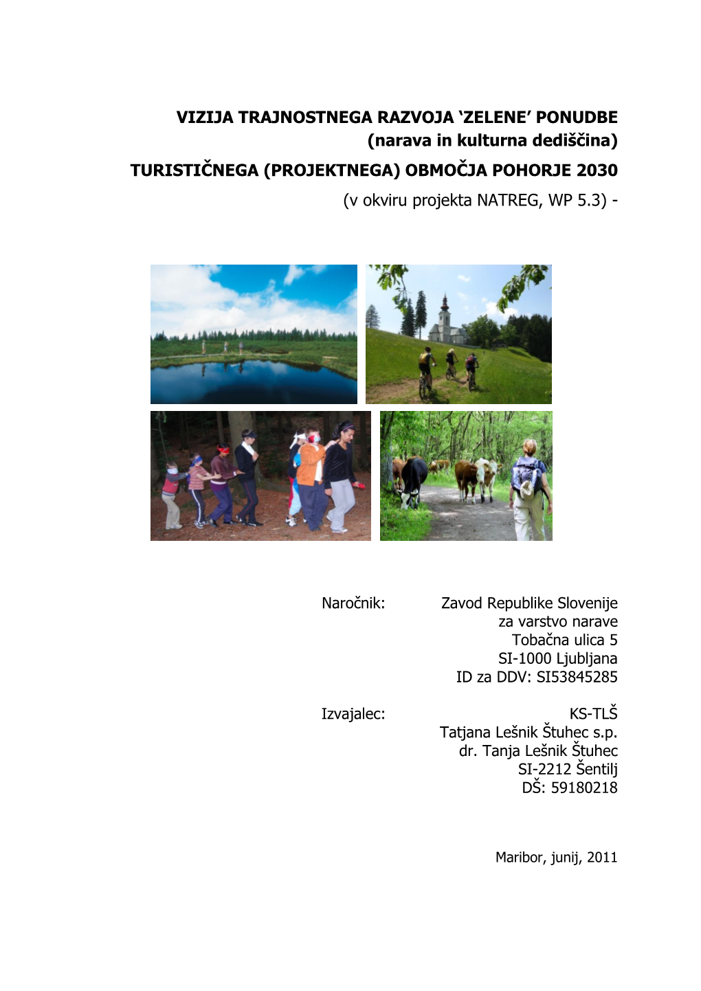 Vizija Trajnostnega Razvoja 'Zelene' Ponudbe to Pohorje 2030, Junij 2011, Dr