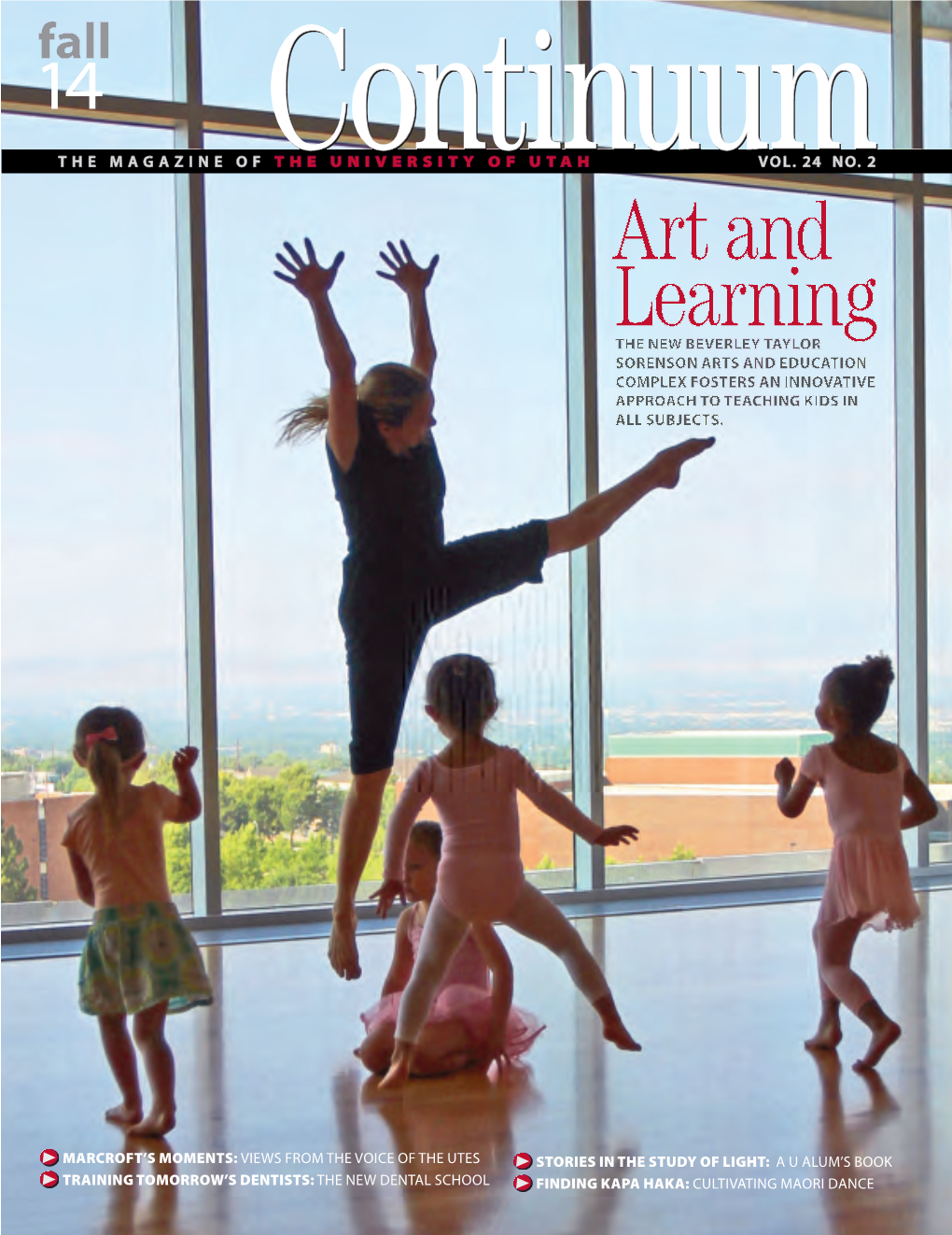 Art and Learning the NEW BEVERLEY TAYLOR SORENSON ARTS and EDUCATION COMPLEX FOSTERS an INNOVATIVE APPROACH to TEACHING KIDS in ALL SUBJECTS