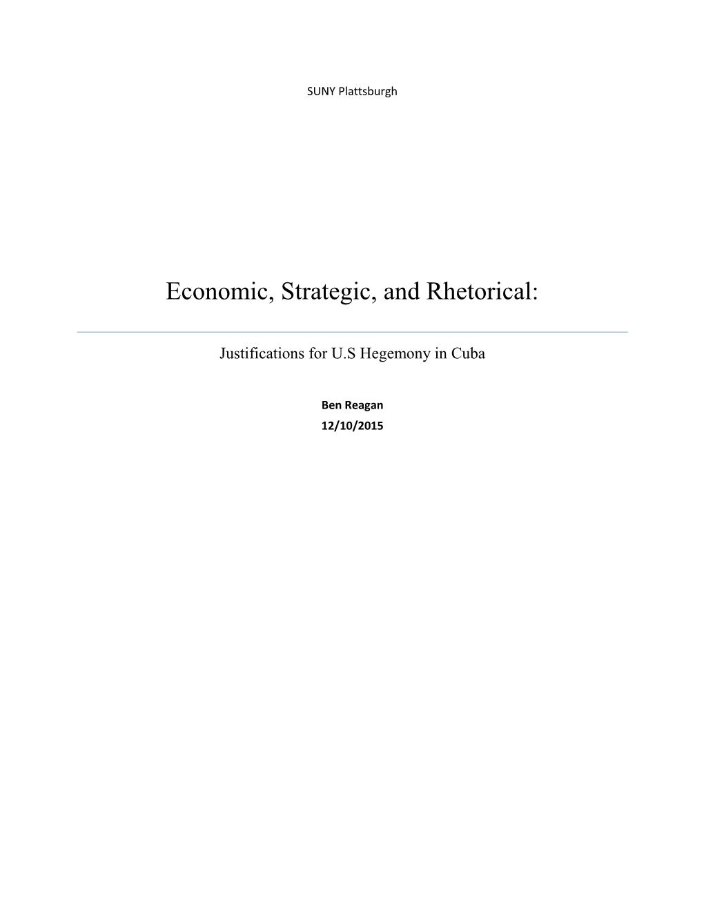 Economic, Strategic, and Rhetorical