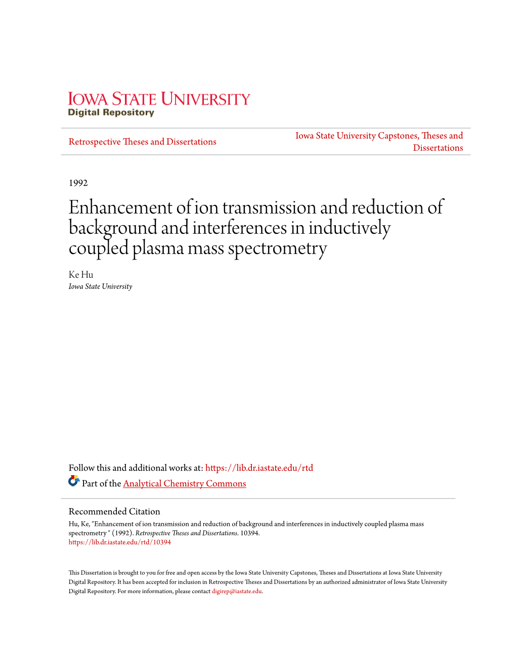 Enhancement of Ion Transmission and Reduction of Background and Interferences in Inductively Coupled Plasma Mass Spectrometry Ke Hu Iowa State University