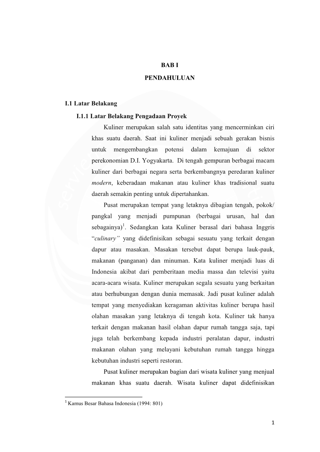 BAB I PENDAHULUAN I.1 Latar Belakang I.1.1 Latar Belakang Pengadaan Proyek Kuliner Merupakan Salah Satu Identitas Yang Mencermin