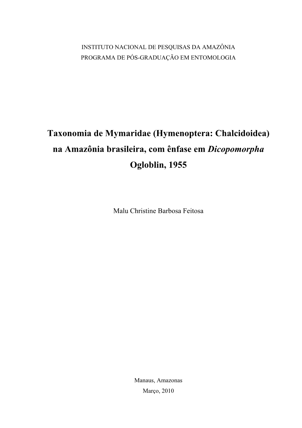 Taxonomia De Mymaridae (Hymenoptera: Chalcidoidea) Na Amazônia Brasileira, Com Ênfase Em Dicopomorpha Ogloblin, 1955