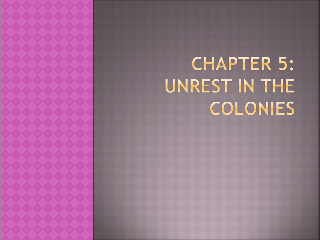 Chapter 5: Unrest in the Colonies