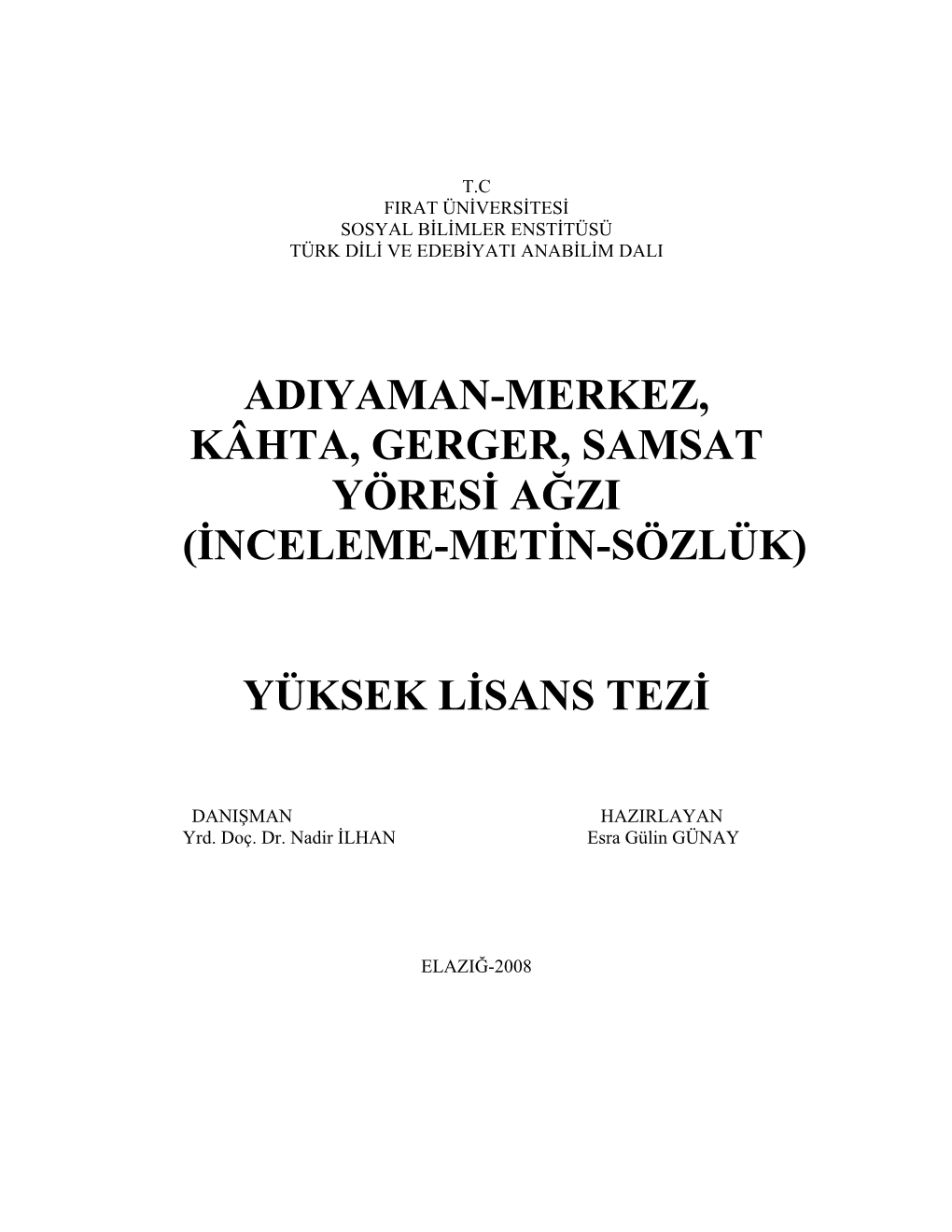 Adiyaman-Merkez, Kâhta, Gerger, Samsat Yöresi Ağzi (Inceleme-Metin-Sözlük)