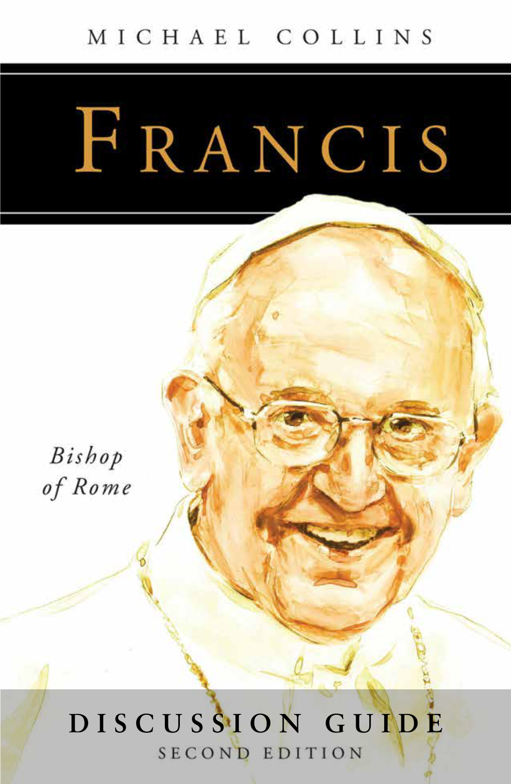 DISCUSSION GUIDE About the Book in Francis: Bishop of Rome, Fr