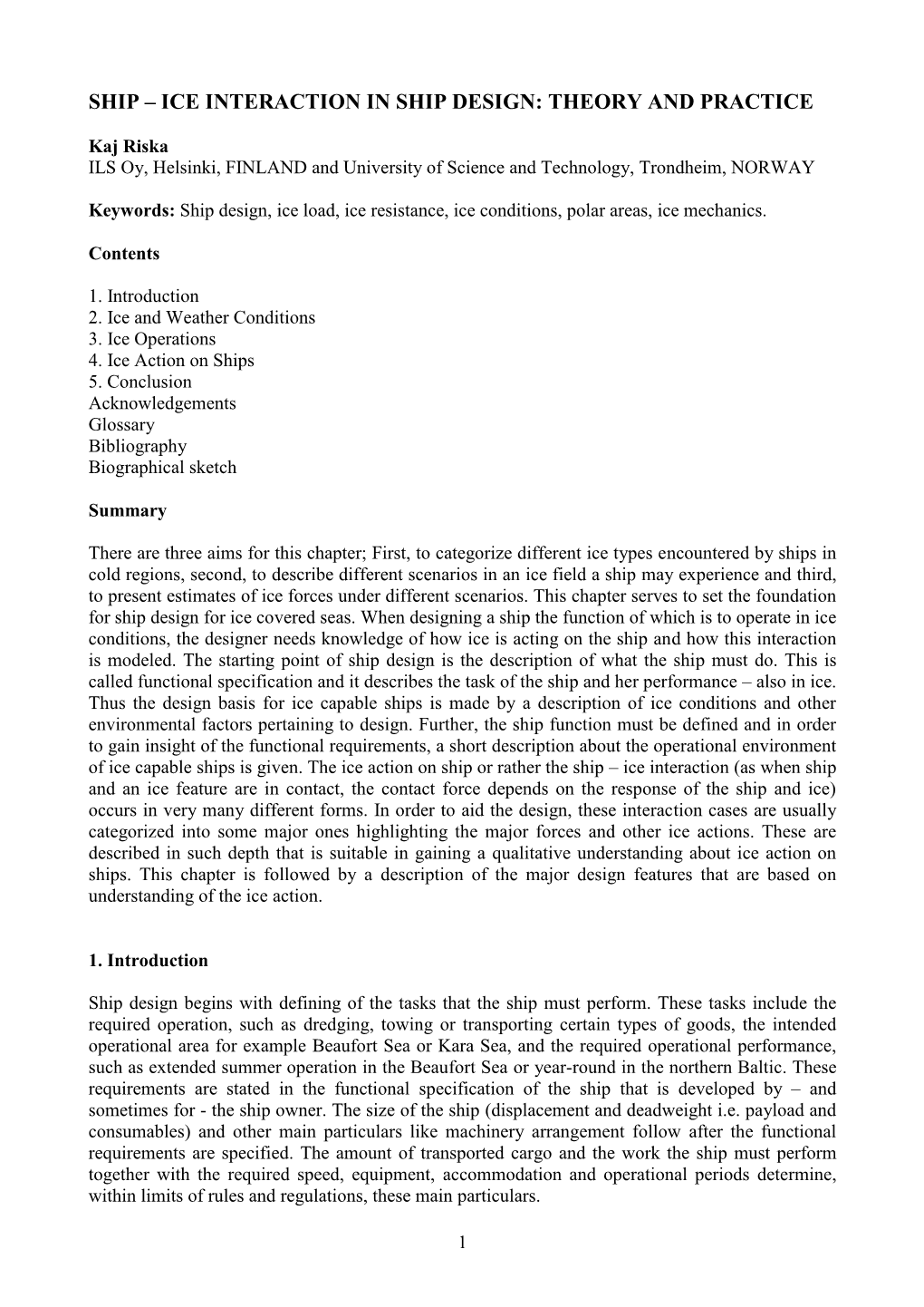 Design of Ice Breaking Ships – Methods and Practises