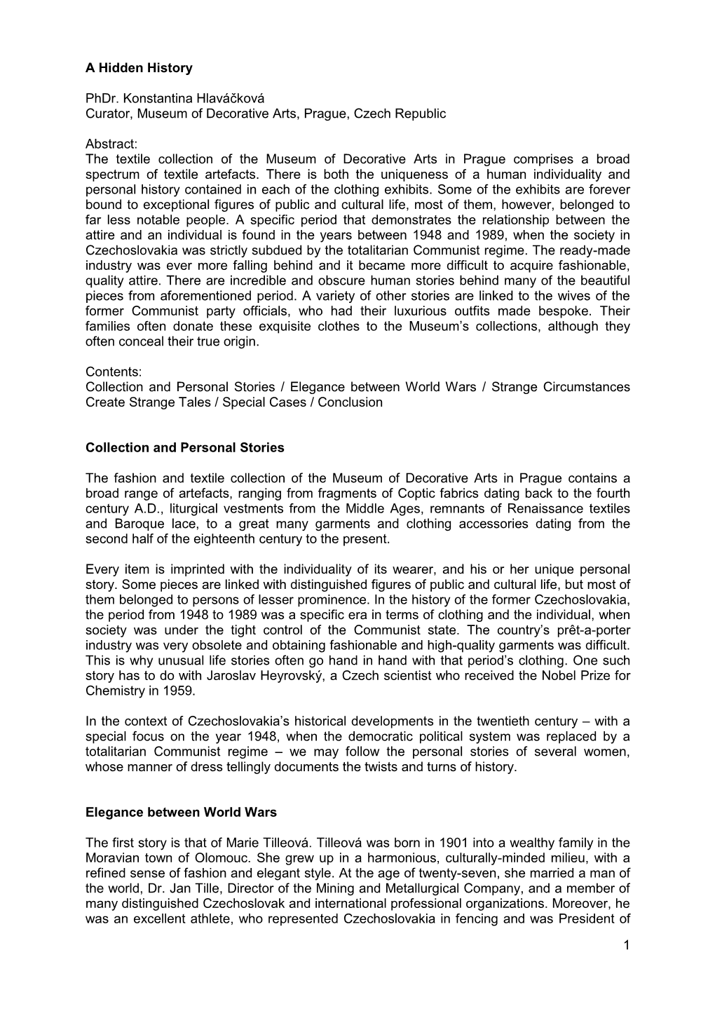 1 a Hidden History Phdr. Konstantina Hlaváčková Curator, Museum of Decorative Arts, Prague, Czech Republic Abstract: the Text