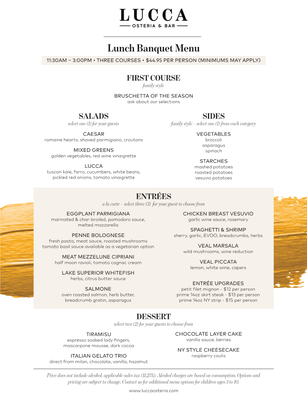 Lunch Banquet Menu 11:30AM – 3:00PM • THREE COURSES • $44.95 PER PERSON (MINIMUMS MAY APPLY)