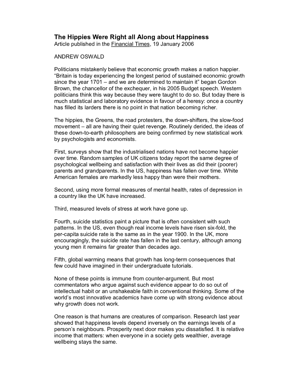 The Hippies Were Right All Along About Happiness Article Published in the Financial Times , 19 January 2006