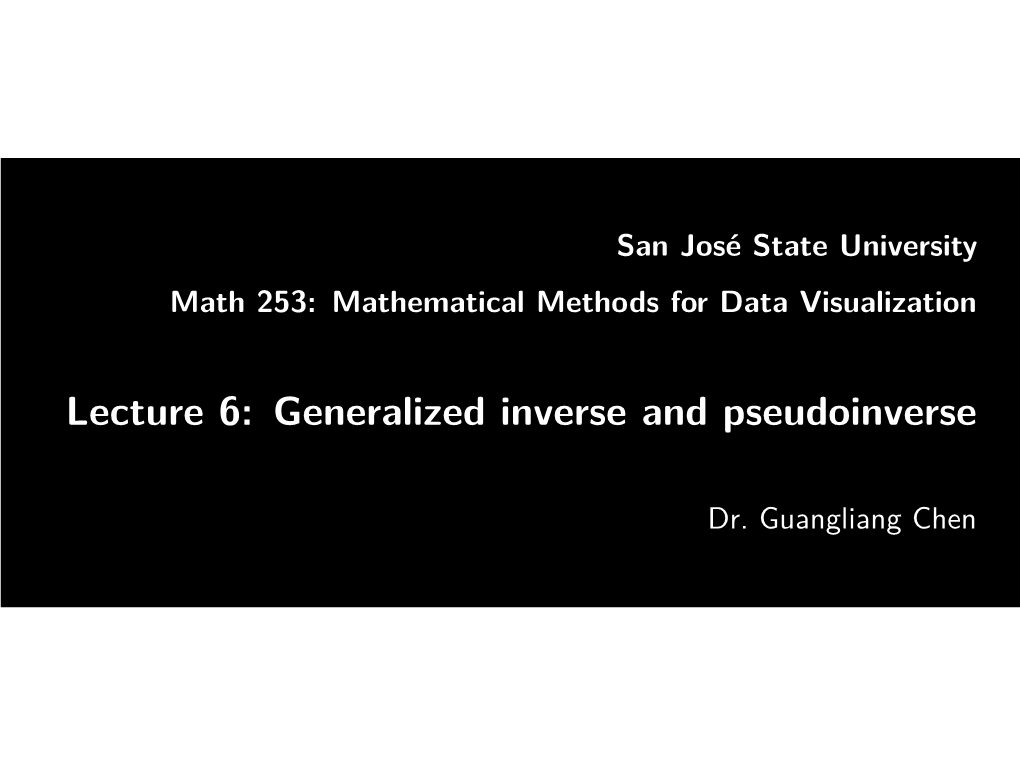 Generalized Inverse and Pseudoinverse