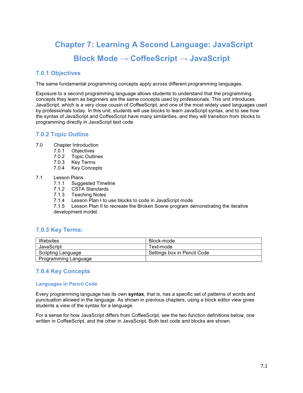 Chapter 7: Learning a Second Language: Javascript Block Mode → Coffeescript → Javascript