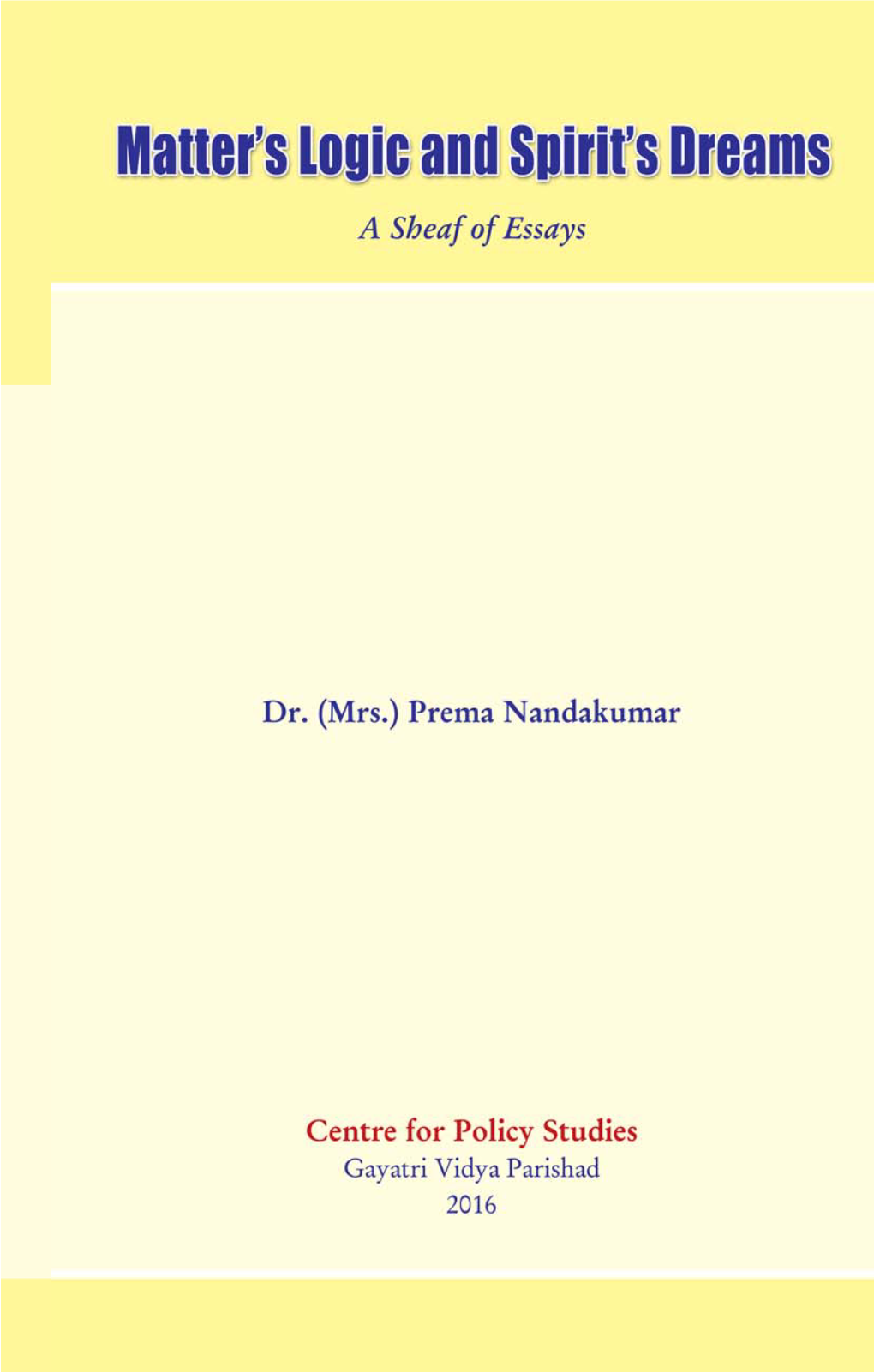 Grateful Thanks to Prema Nandakumar Mrs Prema Nandakumar’S First Article for the Bulletin of Centre for Policy Studies Was Published in 1999