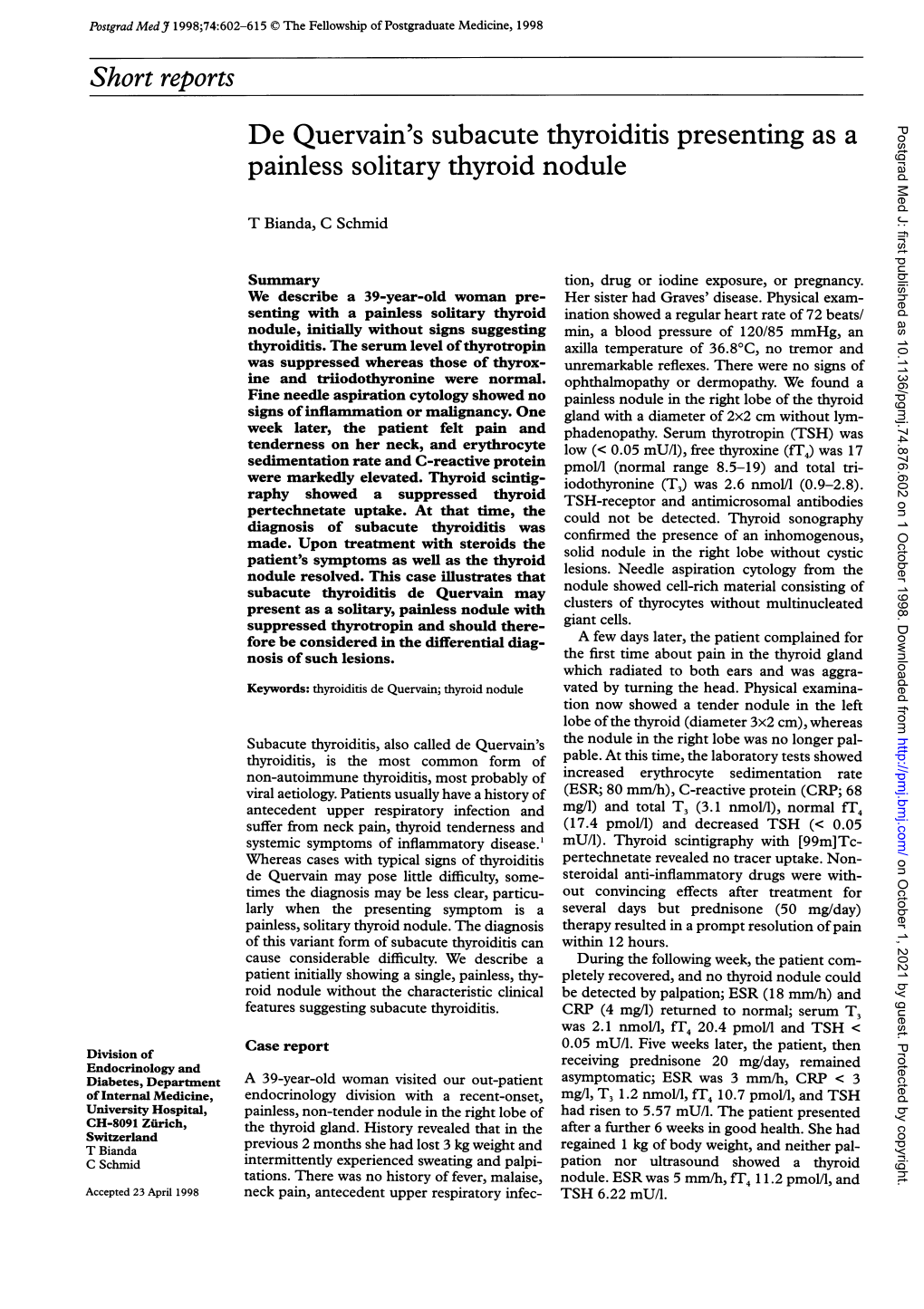 De Quervain's Subacute Thyroiditis Presenting As a Postgrad Med J: First Published As 10.1136/Pgmj.74.876.602 on 1 October 1998