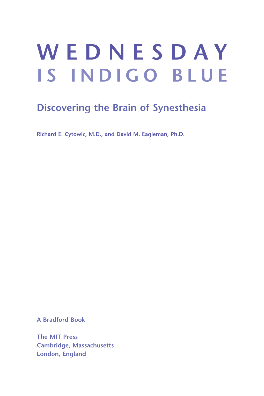 Wednesday Is Indigo Blue: Discovering the Brain of Synesthesia