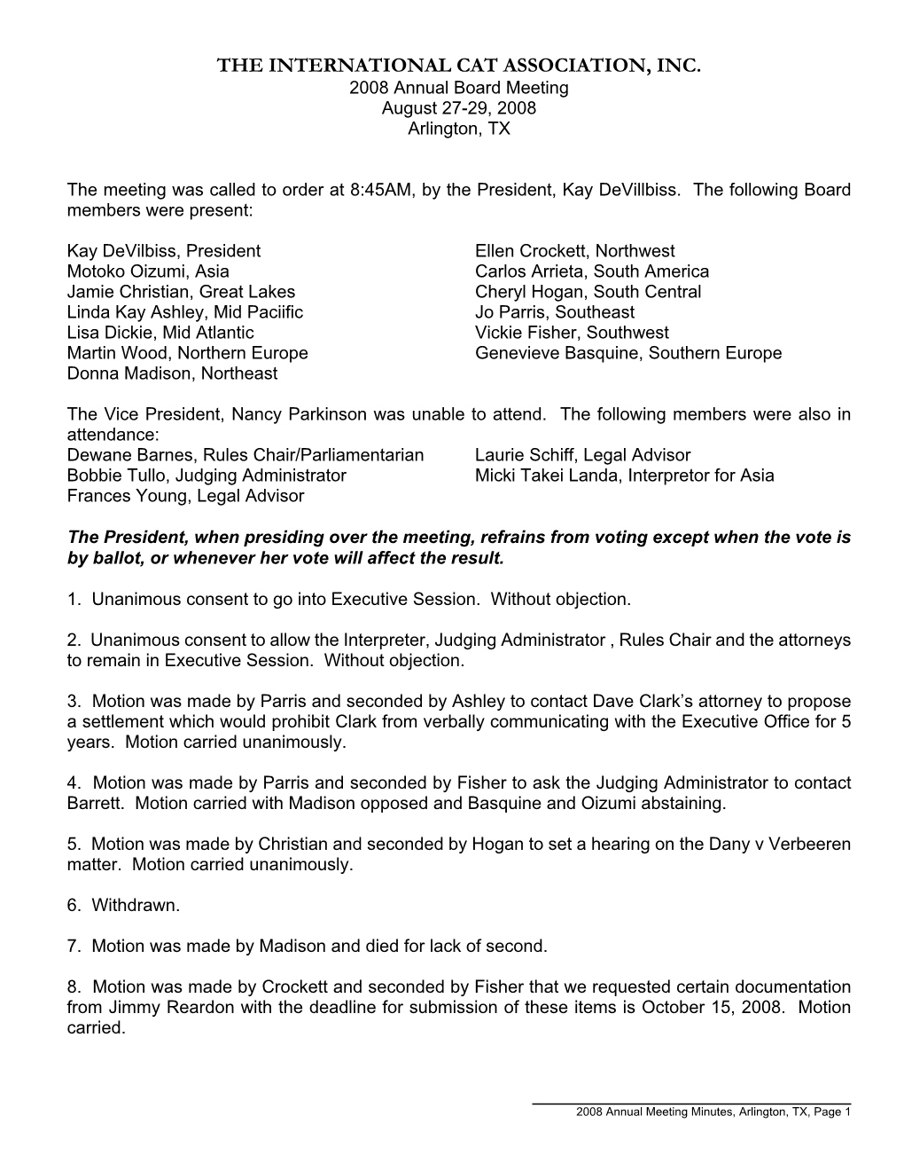 THE INTERNATIONAL CAT ASSOCIATION, INC. 2008 Annual Board Meeting August 27-29, 2008 Arlington, TX