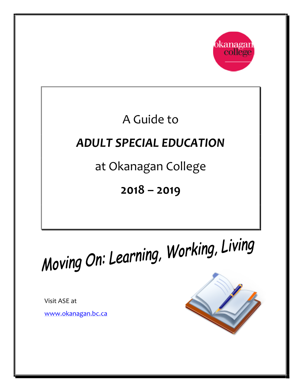 A Guide to ADULT SPECIAL EDUCATION at Okanagan College 2018 – 2019