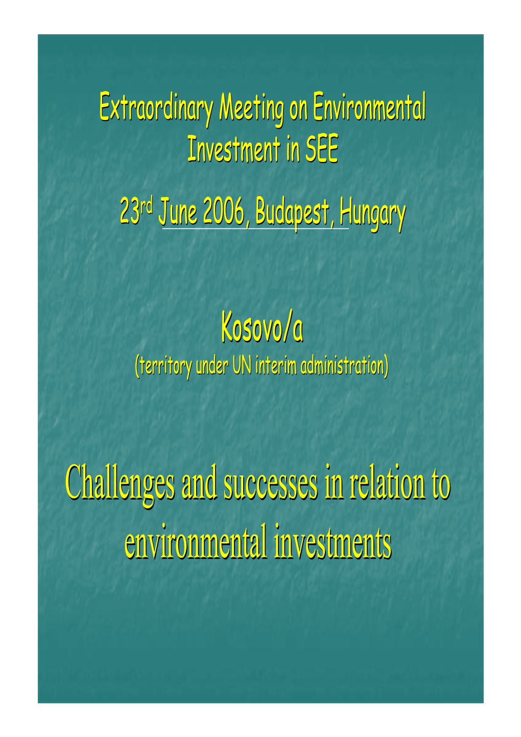 Challenges and Successes in Relation to Environmental Investments