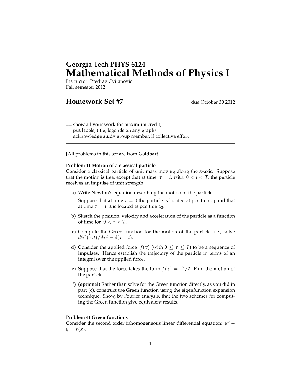 Mathematical Methods of Physics I Instructor: Predrag Cvitanovi´C Fall Semester 2012