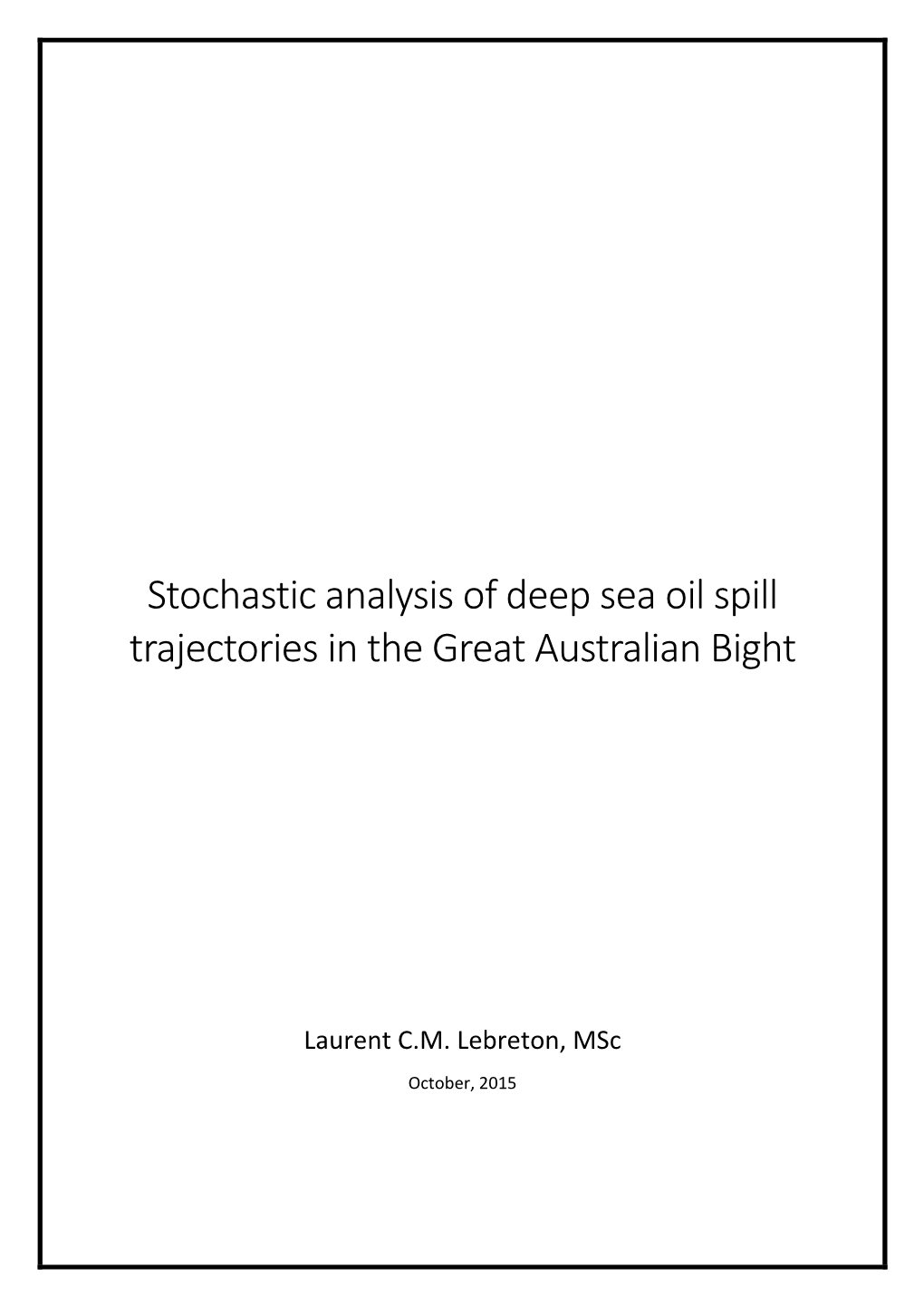 Stochastic Analysis of Deep Sea Oil Spill Trajectories in the Great Australian Bight