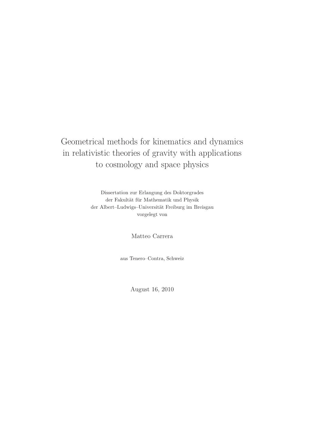 Geometrical Methods for Kinematics and Dynamics in Relativistic Theories of Gravity with Applications to Cosmology and Space Physics