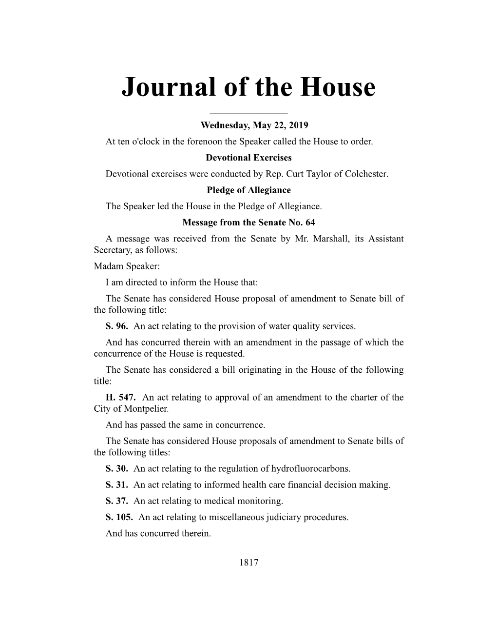 Journal of the House ______Wednesday, May 22, 2019 at Ten O'clock in the Forenoon the Speaker Called the House to Order