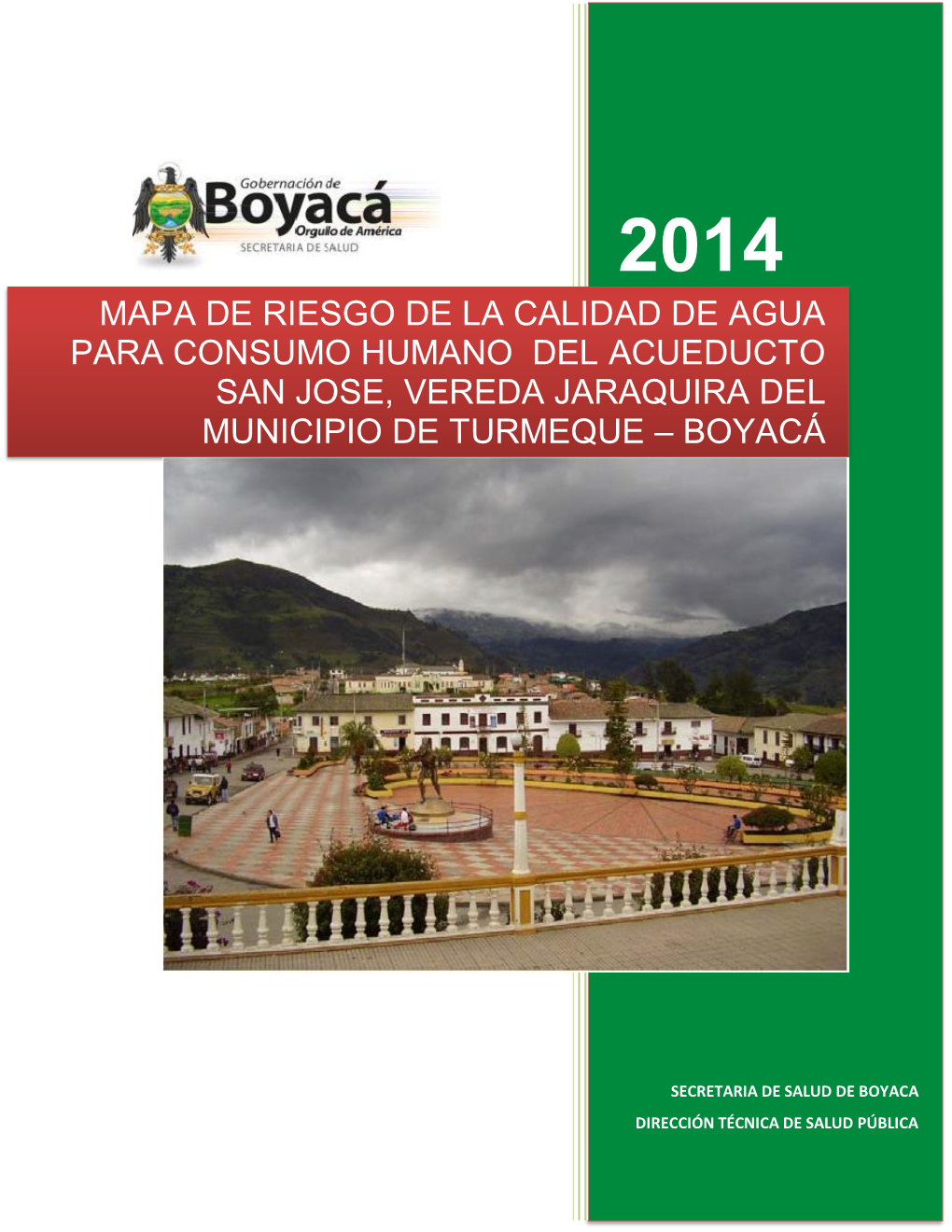 Mapa De Riesgo De La Calidad De Agua Para Consumo Humano Del Acueducto San Jose, Vereda Jaraquira Del Municipio De Turmeque – Boyacá