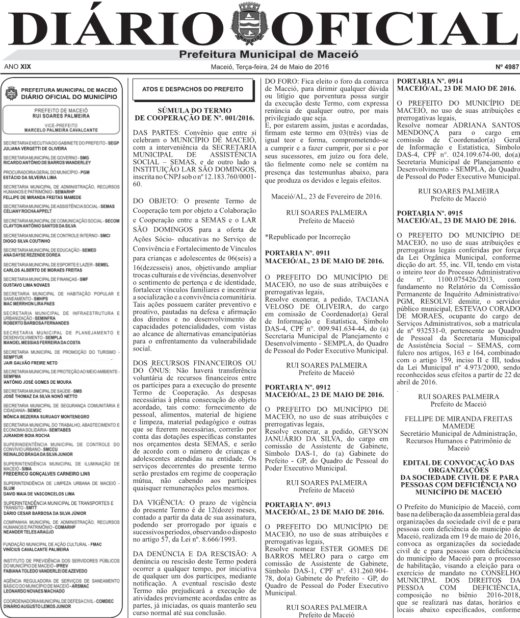 DIÁRIO OFICIAL Prefeitura Municipal De Maceió ANO XIX Maceió, Terça-Feira, 24 De Maio De 2016 Nº 4987 DO FORO: Fica Eleito O Foro Da Comarca PORTARIA Nº