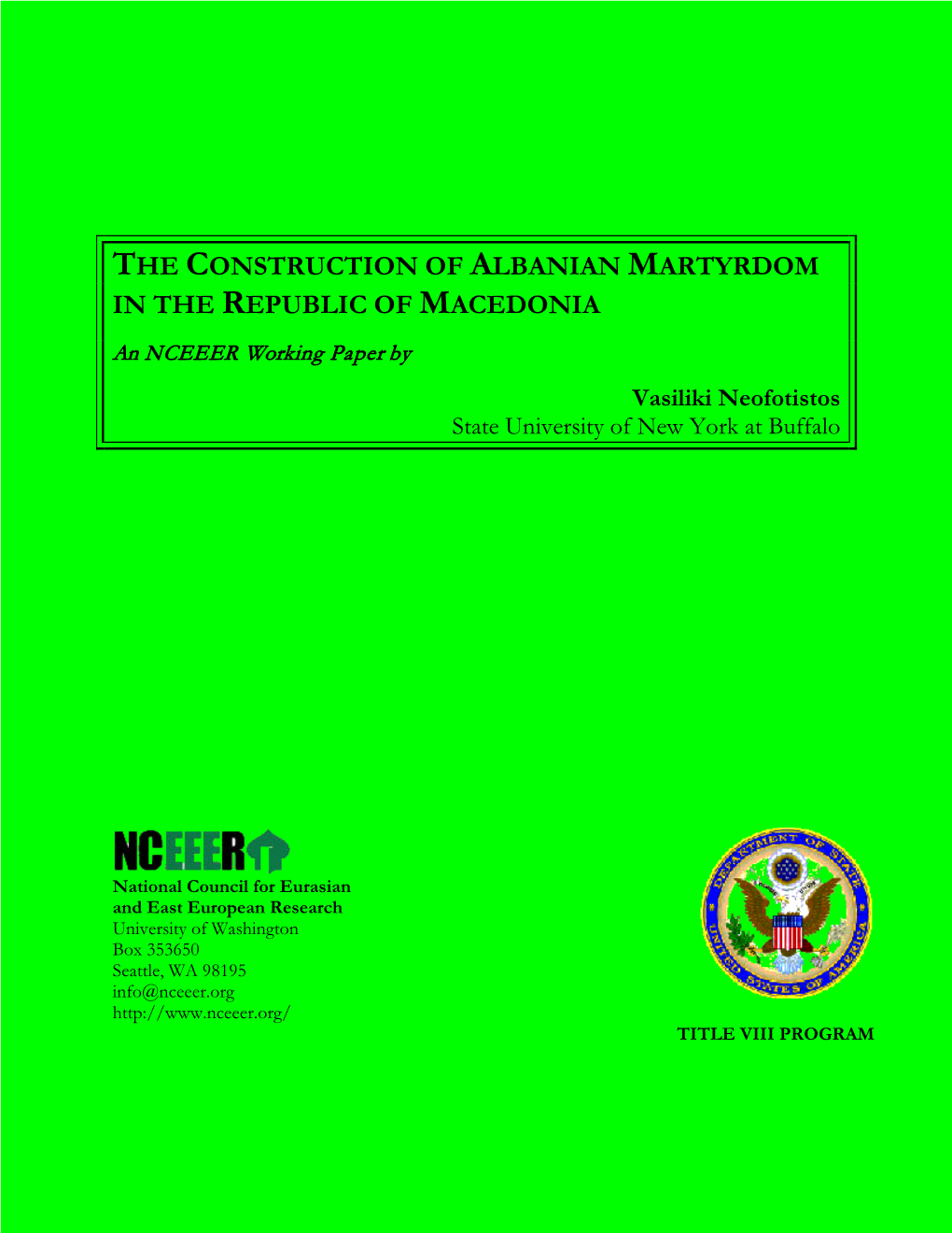 THE CONSTRUCTION of ALBANIAN MARTYRDOM in the REPUBLIC of MACEDONIA an NCEEER Working Paper by Vasiliki Neofotistos State University of New York at Buffalo