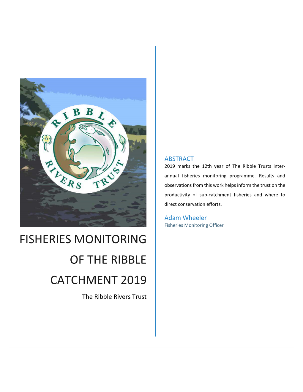 FISHERIES MONITORING of the RIBBLE CATCHMENT 2019 the Ribble Rivers Trust